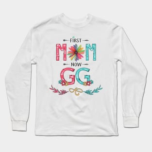 First Mom Now Gg Wildflowers Happy Mothers Day Long Sleeve T-Shirt